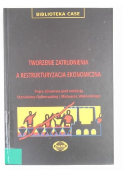 Tworzenie zatrudnienia a restrukturyzacja ekonomiczna