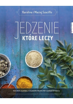Jedzenie które leczy   Kuchnia zgodna z zasadami