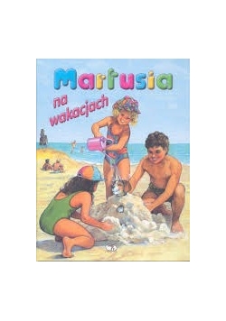 Martusia na wakacjach