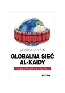 Globalna sieć Al-Kaidy. Nowe państwo islamskie?