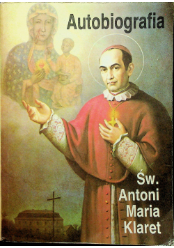 Św Antoni Maria Klaret Autobiografia
