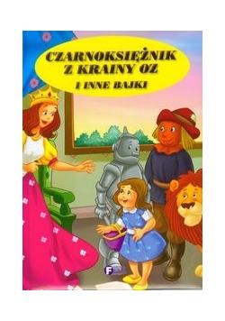 Czarnoksiężnik z krainy OZ i inne bajki
