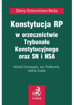 Konstytucja III RP w tezach orzeczniczych Trybunału Konstytucyjnego i wybranych sądów