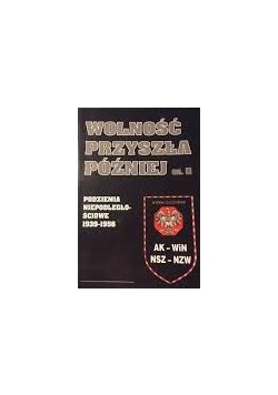 Wolność przyszła później cz. II