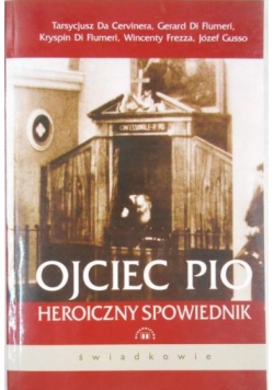 Ojciec Pio. Heroiczny spowiednik