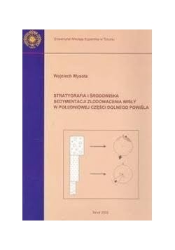 Stratygrafia i środowiska sedymentacji zlodowacenia Wisły