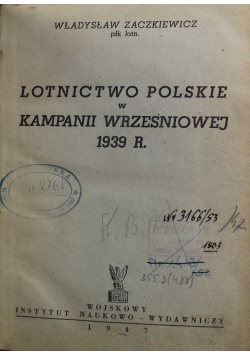 Lotnictwo Polskie w kampanii wrześniowej 1939 1947 r