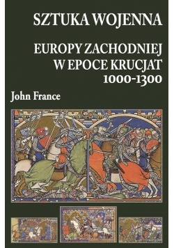 Sztuka wojenna Europy Zachodniej w epoce krucjat 1000-1300