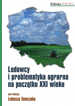 Ludowcy i problematyka agrarna na początku XXI wieku
