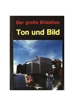 Der grosse Bildatlas Ton und Bild