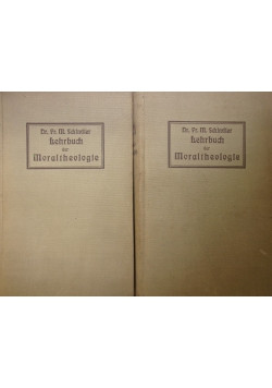 Lehrbuch der Moraltheologie Tom I i II, ok 1910 r.
