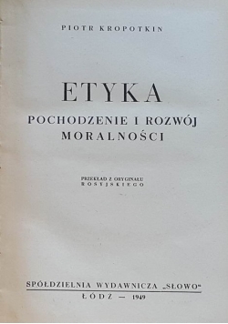 Etyka Pochodzenie i rozwój Moralności,1949r.