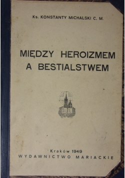 Między heroizmem a bestialstwem, 1949r.