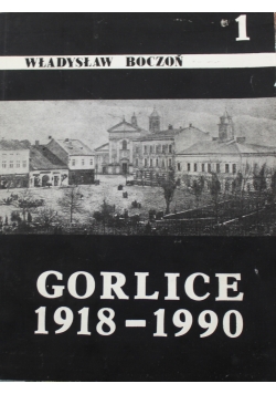 Gorlice 1918 1990 część 1