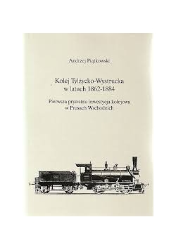 Kolej Tylżycko- Wystrucka w latach 1862-1884