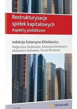 Restrkturyzacje spółek kapitałowych aspekty podatkowe