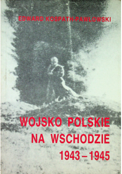 Wojsko polskie na wschodzie 1943 1945