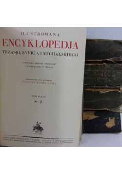 Ilustrowana Encyklopedia Trzaski, Everta i Michalskiego, Tom I-V, 1927r.