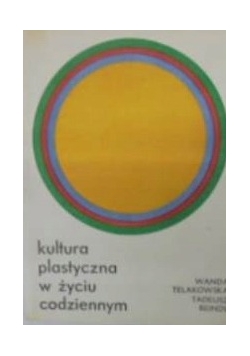 Kultura plastyczna w życiu codziennym