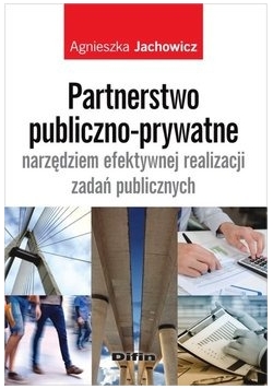 Partnerstwo publiczno prywatne narzędziem efektywnej realizacji zadań publicznych