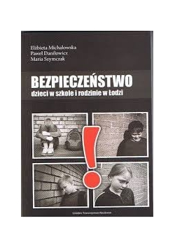 Bezpieczeństwo dzieci w szkole i rodzinie w  Łodzi