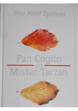 Pan Cogito czy Mister Tarzan