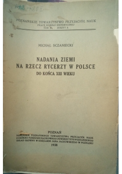 Nadania ziemi na rzecz rycerzy w Polsce do końca XIII wieku 1938 r.