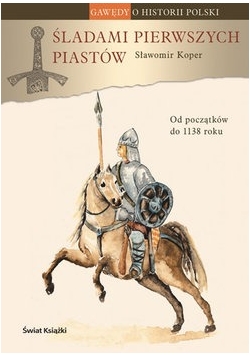 Śladami pierwszych piastów