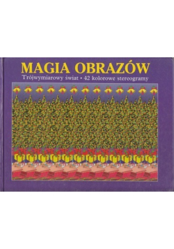Magia obrazów Trójwymiarowy świat