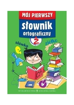 Mój pierwszy słownik ortograficzny