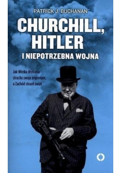 Churchill, Hitler i niepotrzebna wojna