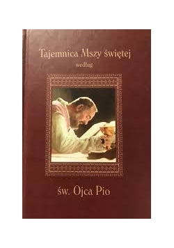 Tajemnica Mszy Świętej według św. Ojca Pio