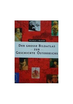 Der Grosse  Bildatlas zur Geschichte Osterreichs