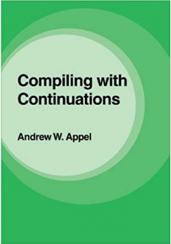 Compiling with Continuations