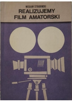 Realizujemy film amatorski