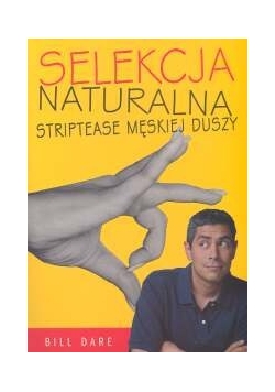 Selekcja naturalna striptease męskiej duszy nowa