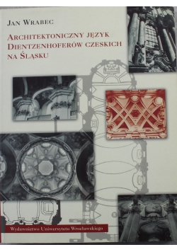 Architektoniczny język Dientzenhoferów czeskich na Śląsku
