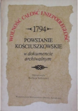 1794 Powstanie Kościuszkowskie w dokumencie archiwalnym