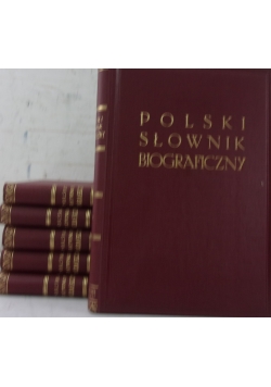 Polski Słownik Biograficzny Tom od I do VI, reprint z ok 1939 r.
