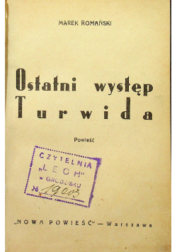 Ostatni występ Turwida / Małżeństwo Neili Forster tom I 1935r