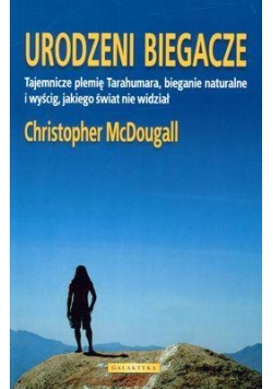 Urodzeni biegacze - Christopher McDougall