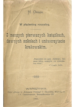 O naszych pierwszych książkach, dawnych szkołach i uniwersytecie krakowskim