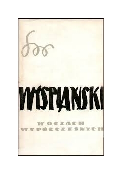 Wyspiański w oczach współczesnych, tom I