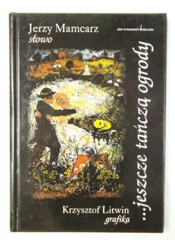 Słowo, jeszcze tańczą ogrody