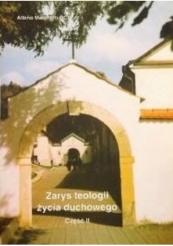 Zarys teologii życia duchowego część II