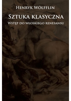 Sztuka klasyczna Wstęp do włoskiego renesansu