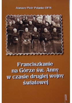 Franciszkanie na Górze św.Anny w czasie drugiej wojny światowej