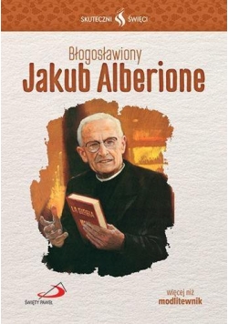 Skuteczni święci - Błogosławiony Jakub Alberione.