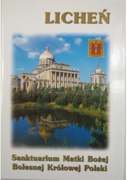 Licheń. Sanktuarium Matki Bożej Bolesnej Królowej Polski