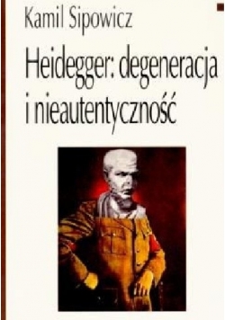 Heidegger degeneracja i nieautentyczność